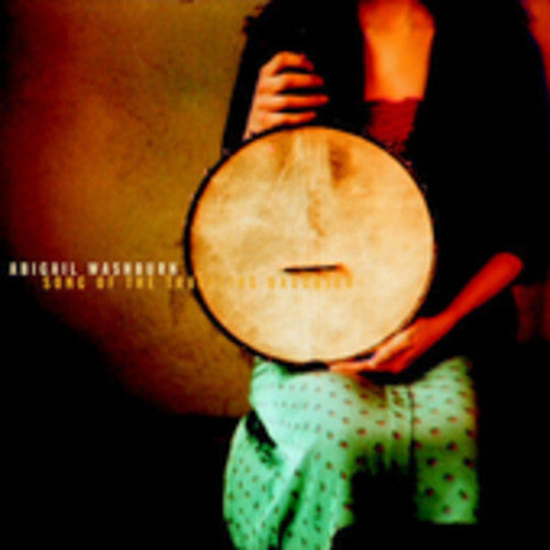 Abigail Washburn: Song of the Traveling Daughter { CD }