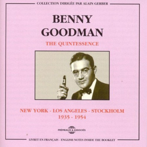 Benny Goodman: Quintessence-New York Los Angeles Stockholm 1935-1 - CD