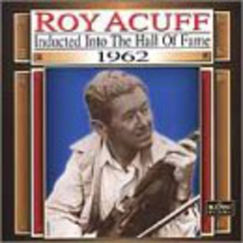 Roy Acuff: Country Music Hall Of Fame 1962 { CD }