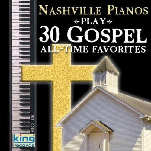 Nashville Pianos: Play 30 Gospel All-Time Favorites { CD }
