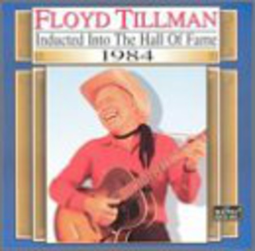 Floyd Tillman: Country Music Hall of Fame 1984 { CD }