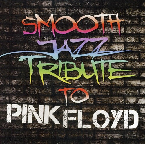 The Smooth Jazz All Stars: Smooth Jazz Tribute to Pink Floyd - CD