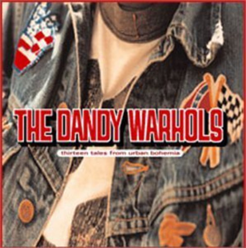 The Dandy Warhols: Thirteen Tales from Urban Bohemia / RECORD