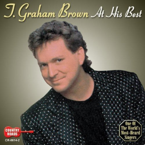 T. Graham Brown: At His Best { CD }
