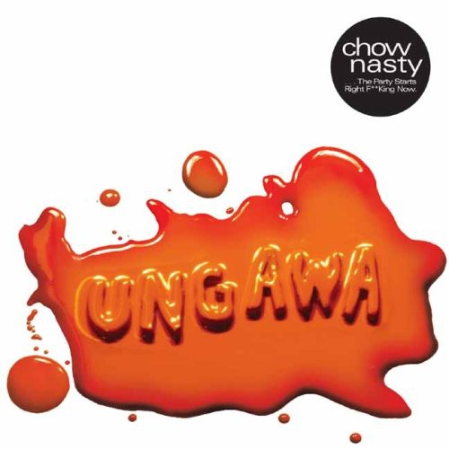 Chow Nasty: Ungawa the Party Starts Right F**King Now EP - CD