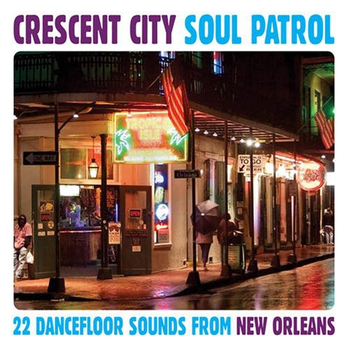 Various Artists: Crescent City Soul Patrol: 22 Dancefloor Sounds From New Orleans - CD