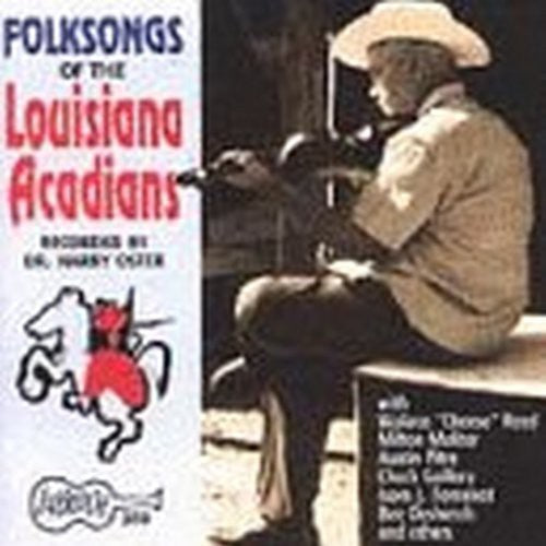 Various Artists: Folksongs of Louisiana Acadians / Various  { CD }