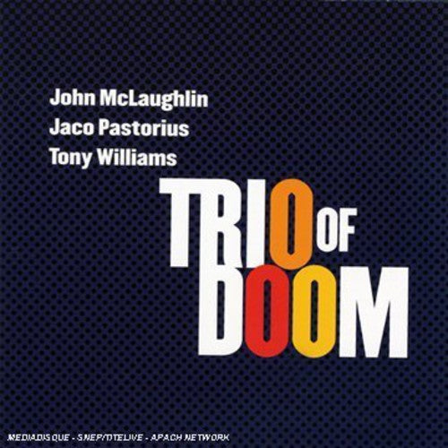 Trio of Doom: Trio Of Doom: John Mclaughlin Jaco Pastorius Tony - CD