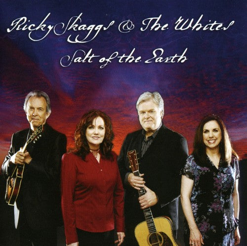 Ricky Skaggs & the Whites: Salt of the Earth  { CD }