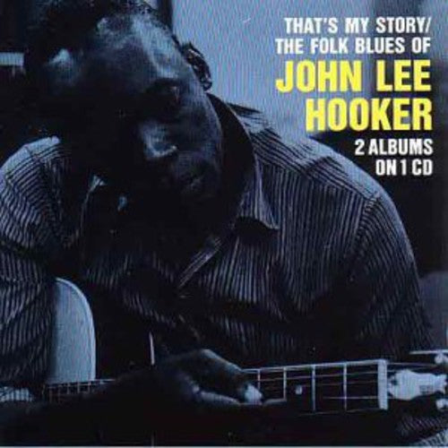 John Lee Hooker: That's My Story/Folk Blues of John Lee Hooker  { CD }