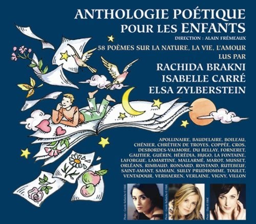 Carre, Isabelle / Brakni, Rachida / Zylberstein, Elsa: Anthologie Poetique Pour Les Enfants: 58 P'omes Sur La Nature, La Vie,L'amour  { CD }