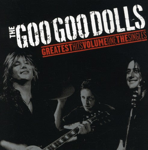 Goo Goo Dolls: Goo Goo Dolls Greatest Hits, Vol. 1: The Singles - CD