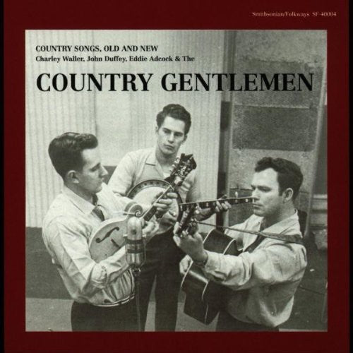 The Country Gentlemen: Country Songs Old & New  { CD }