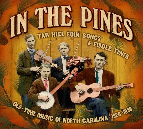 Various Artists: In The Pines: Tar Heel Folks Songs and Fiddle Tunes  { CD }