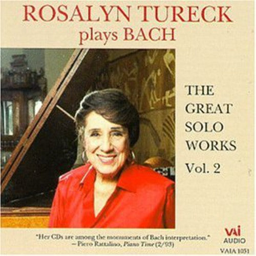 Rosalyn Tureck: Rosalyn Tureck Plays Bach: Great Solo Works 2  { CD }