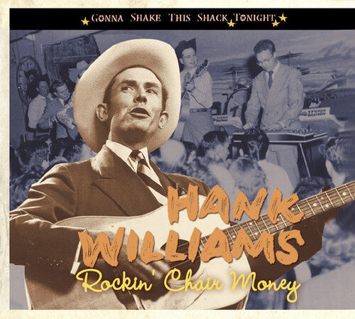 Hank Williams: Rockin' Chair Money-Gonna Shake This Shack Tonig  { CD }
