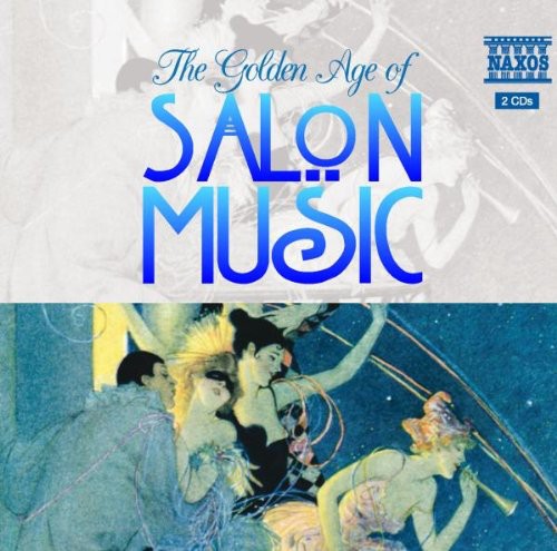 Golden Age of Salon Music: Golden Age of Salon Music  { CD }