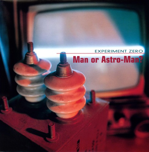 Man or Astro-man?: Experiment Zero / RECORD