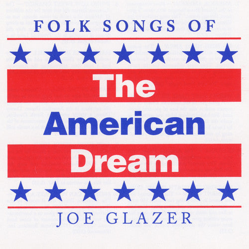 Joe Glazer: Folk Songs of the American Dream  { CD }