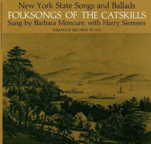 Barbara Moncure: Folk Songs of the Catskills (New York)  { CD }