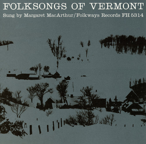 Margaret MacArthur: Folksongs of Vermont  { CD }