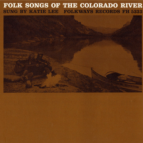 Katie Lee: Folk Songs of the Colorado River  { CD }
