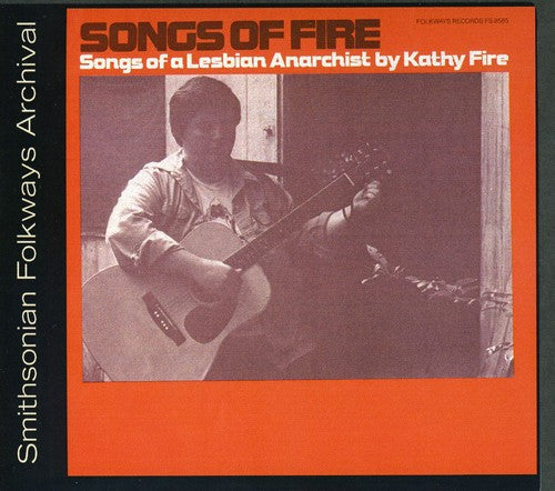 Kathy Fire: Songs of Fire: Songs of a Lesbian Anarchist  { CD }