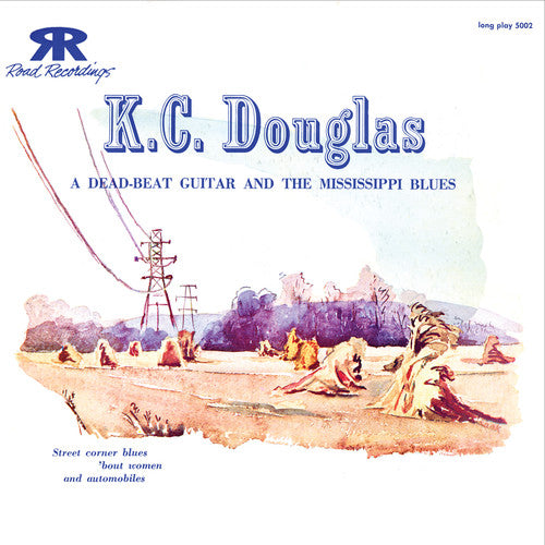 K.C. Douglas: Dead Beat Guitar and the Mississippi Blues  { CD }