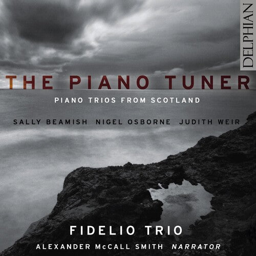 Fidelio Trio: Piano Tuner: Piano Trios from Scotland  { CD }