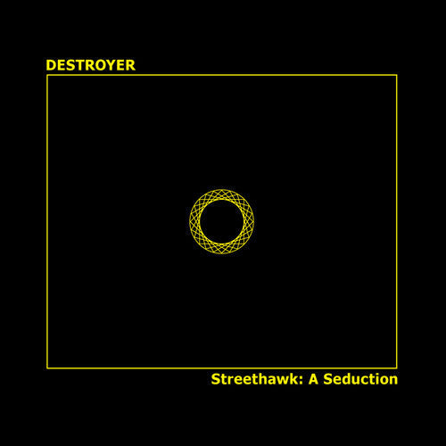 Destroyer: Streethawk: A Seduction / RECORD