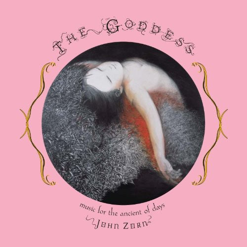 John Zorn: Goddess: Music for the Ancient of Days  { CD }