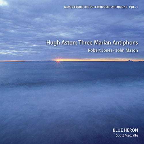 Aston / Jones / Mason: Vol 1 Music from the Peterhouse Partbooks: Three Marian Antiphons  { CD }