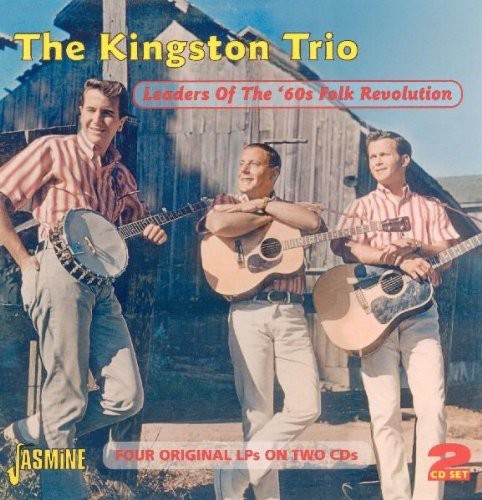 The Kingston Trio: Leaders of the 60S Folk Revolution  { CD }