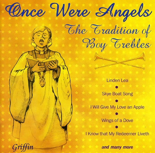 Boy Trebles: Top UK Selection: Once Were Angels: Tradition of Boy Trebles / Various  { CD }