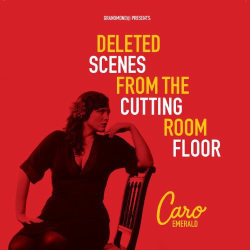 Caro Emerald: Deleted Scenes from the Cutting Room Floor / RECORD