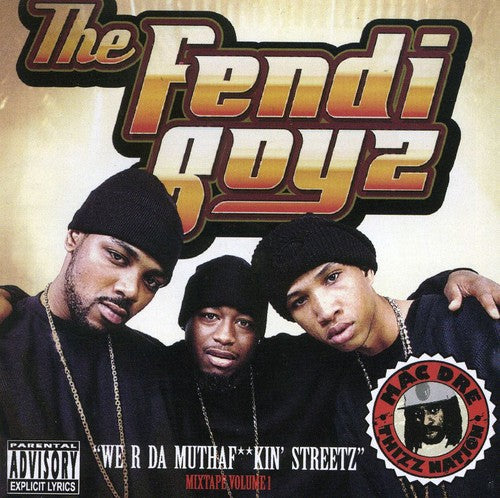 The Fendi Boyz: We R Da Muthaf Kin Streetz  { CD }