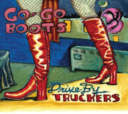 Drive-By Truckers: Go-Go Boots / RECORD