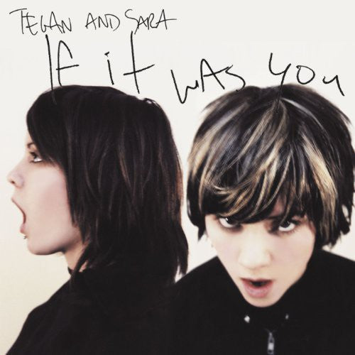 Tegan & Sara: If It Was You / RECORD