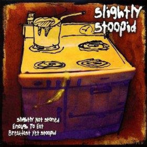 Slightly Stoopid: Slightly Not Stoned Enough To Eat Breakfast Yet Stoopid / RECORD
