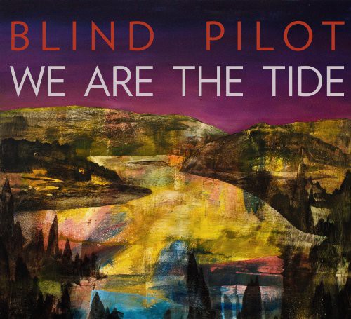 Blind Pilot: We Are the Tide / RECORD