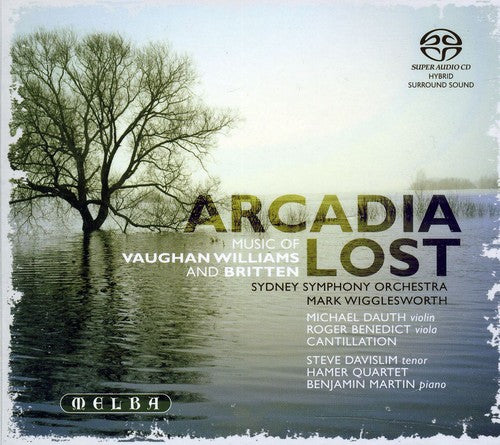 Sydney Symphony Orchestra & Mark Wigglesworth: Arcadia Lost-Music Vaughan Williams & Benjamin Britten - SUPER-AUDIO CD