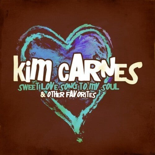 Kim Carnes: Sweet Love Song to My Soul & Other Favorites - CD