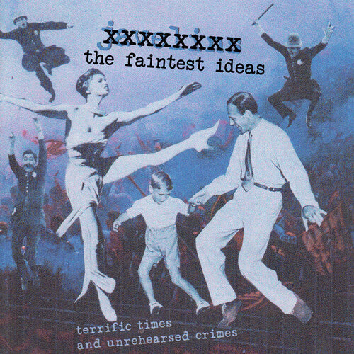 The Faintest Ideas: Terrific Times and Unrehearsed Crimes  { CD }