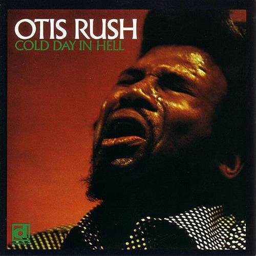 Otis Rush: Cold Day in Hell / RECORD