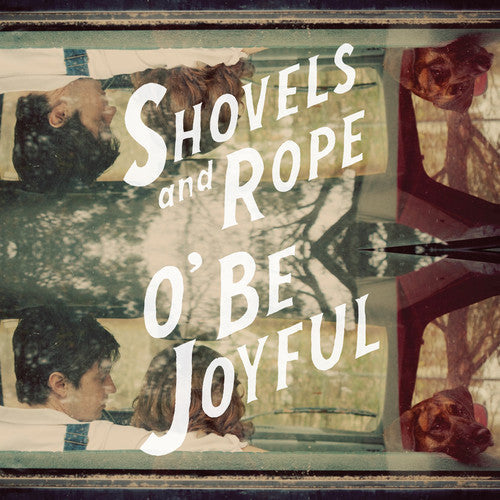 Shovels & Rope: O Be Joyful / RECORD