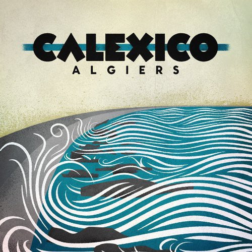 Calexico: Algiers / RECORD