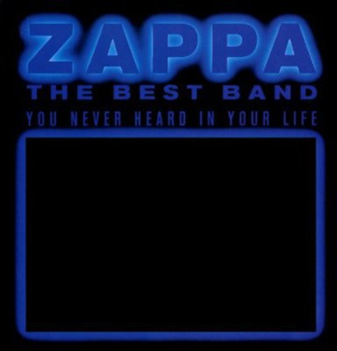 Frank Zappa: The Best Band You Never Heard In Your Life - CD
