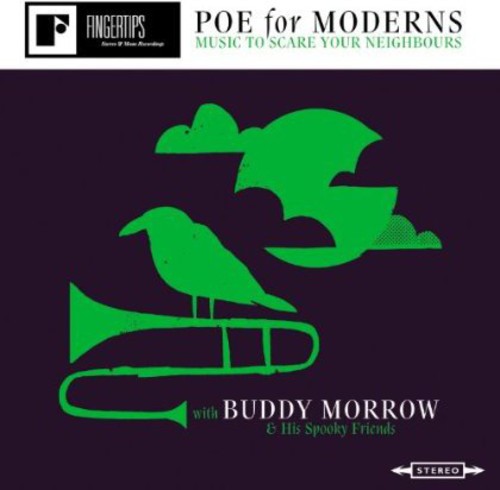 Buddy Morrow & His Spooky Friends: Poe for Moderns: Music to Scare Your Neighbours  { CD }