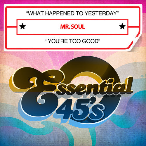 Mr. Soul: What Happened to Yesterday / You're Too Good - CD