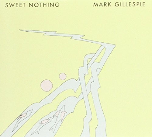 Mark Gillespie: Sweet Nothing - CD